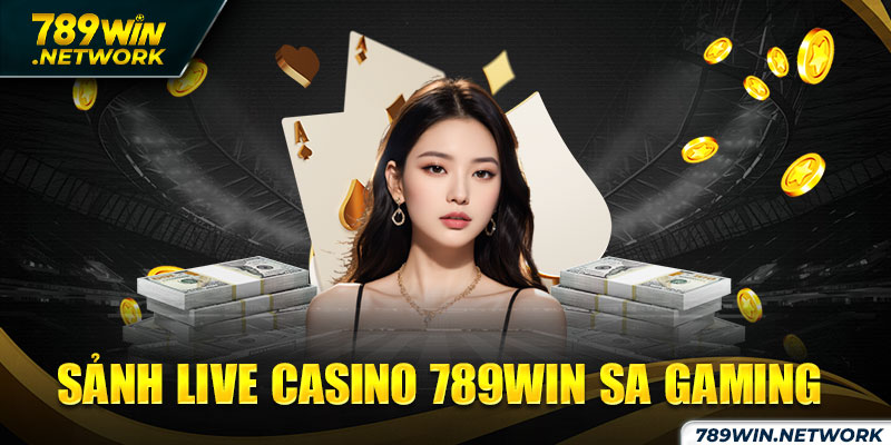 Sảnh live casino 789win SA Gaming