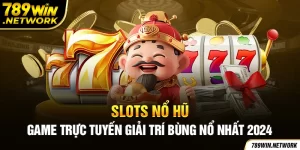 Slots Nổ Hũ - Game Trực Tuyến Giải Trí Bùng Nổ Nhất 2024