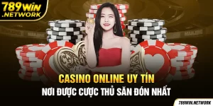 Casino Online Uy Tín - Nơi Được Cược Thủ Săn Đón Nhất